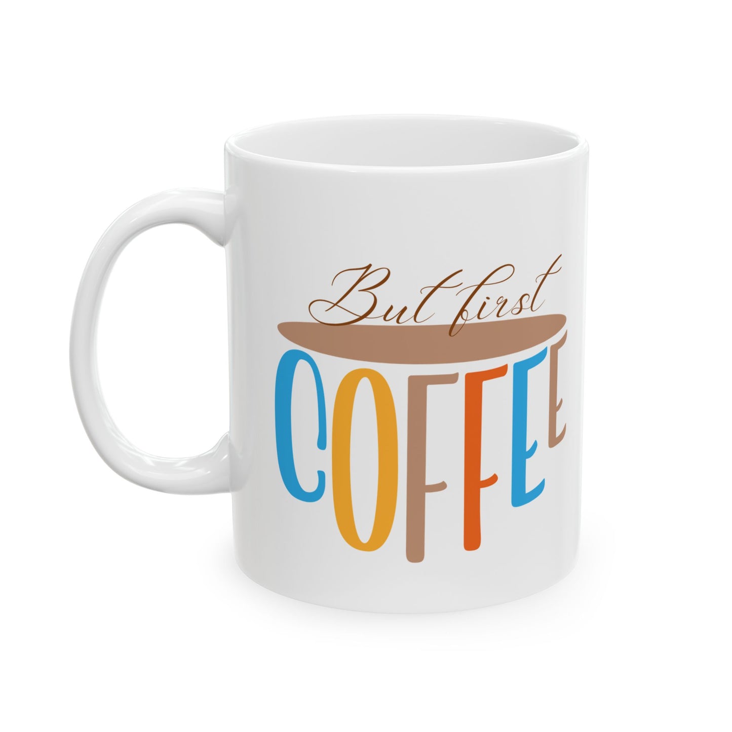 But First Coffee Ceramic Mug