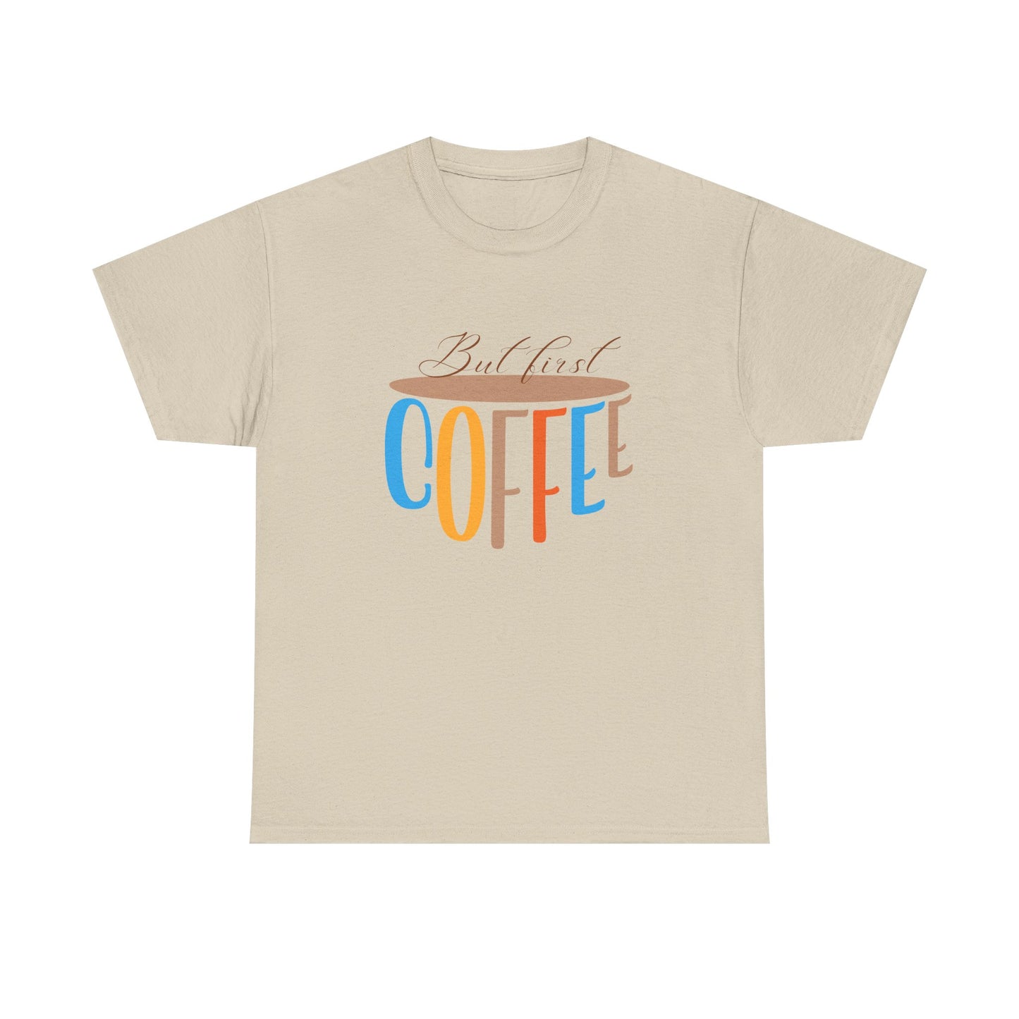 But First, Coffee T-Shirt”