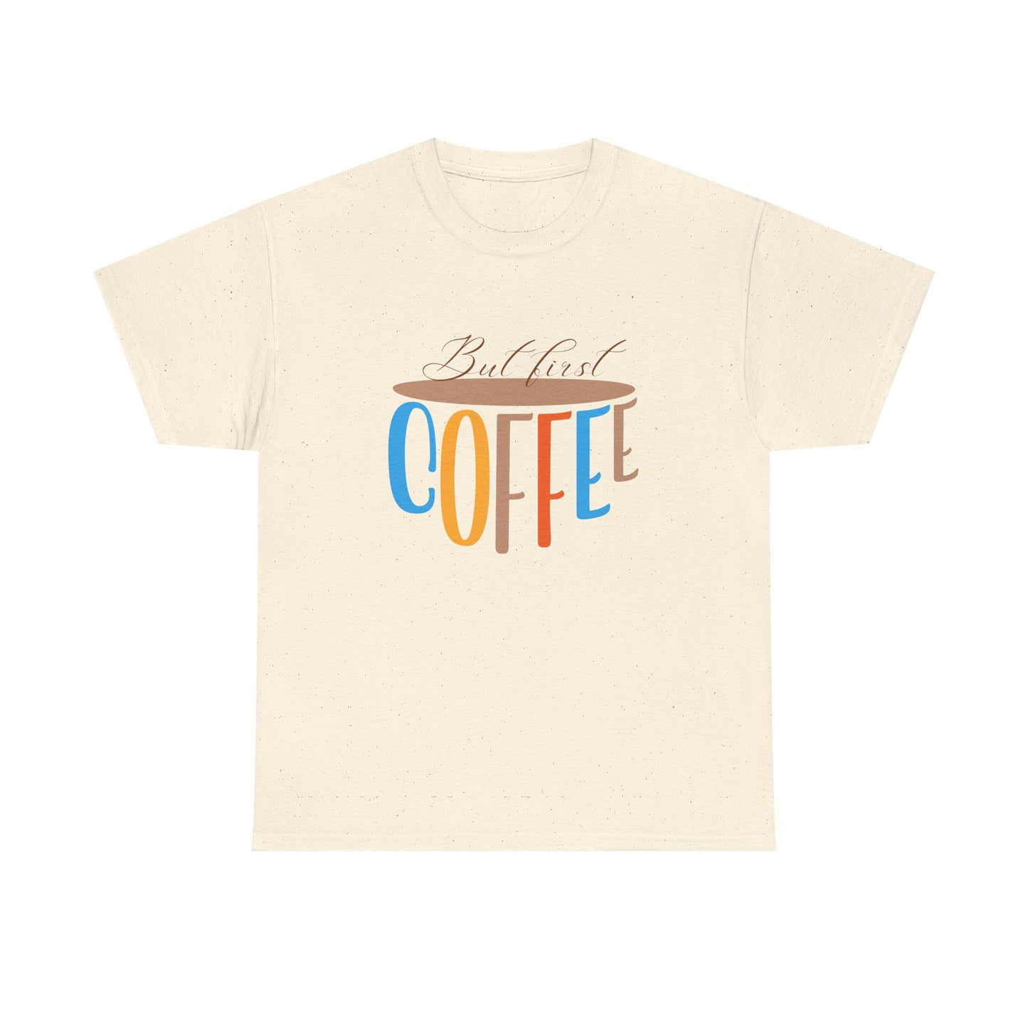 But First, Coffee T-Shirt”