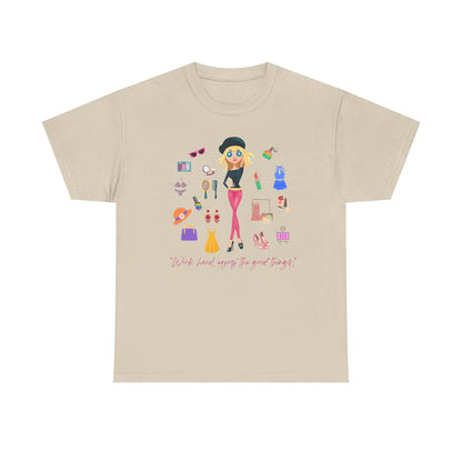 “Work hard, enjoy the good things.” T-Shirt”