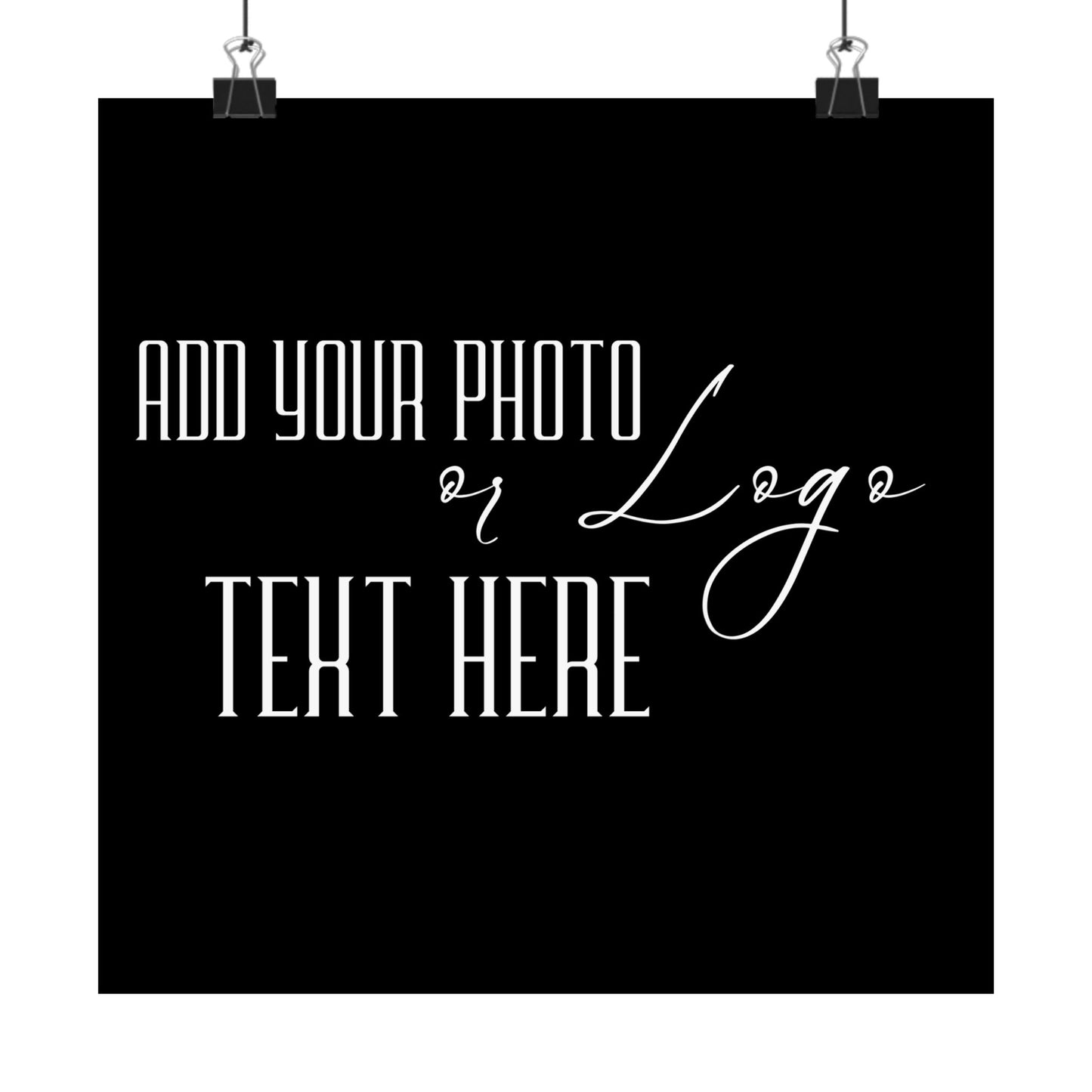 Customizable Posters, Add Your Photo or Design / Color Black