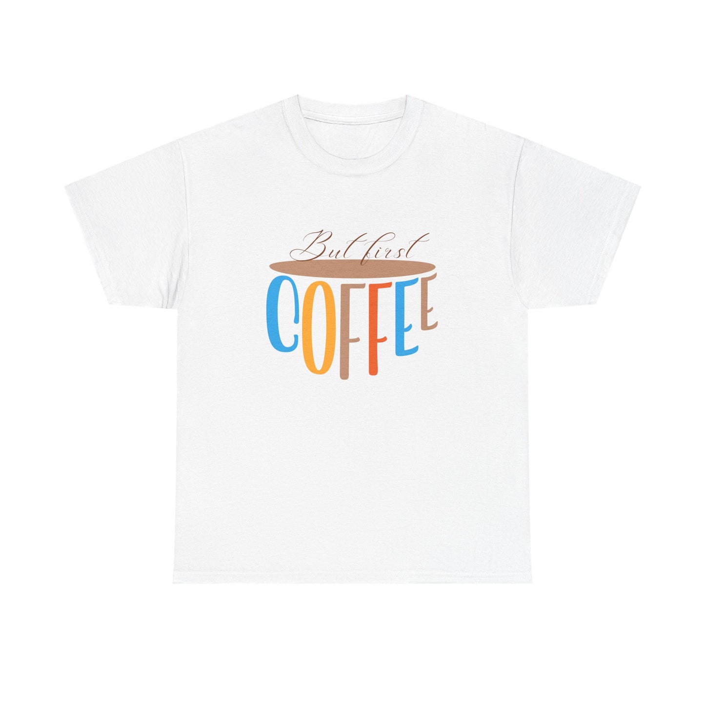 But First, Coffee T-Shirt”
