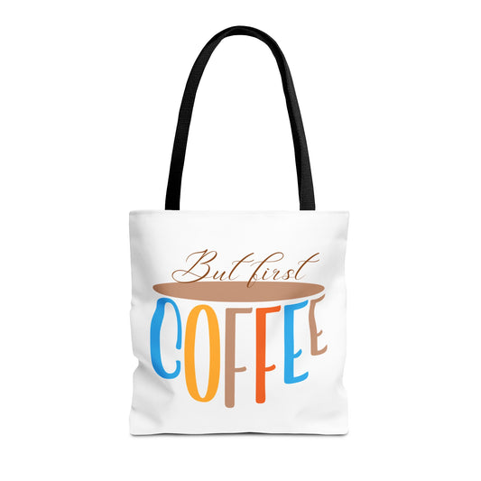 Tote Bag But First, Coffee