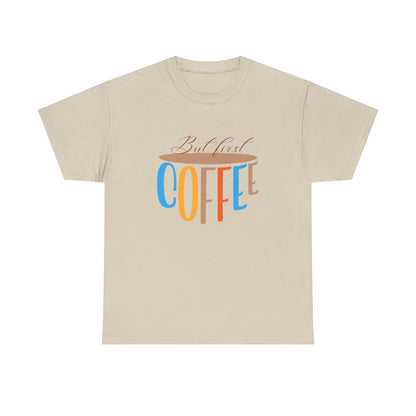 But First, Coffee T-Shirt”