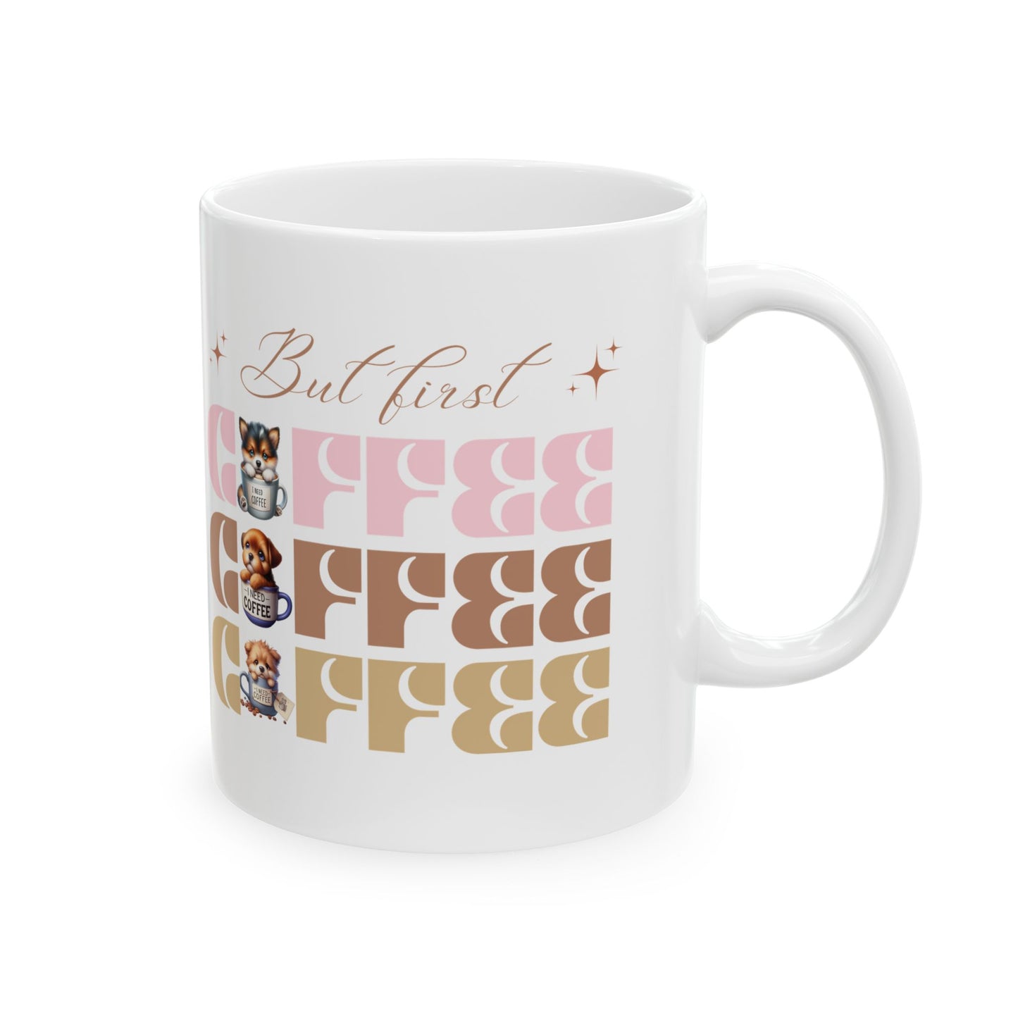 But first Coffee  Ceramic Mug