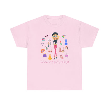 “Work hard, enjoy the good things.” T-Shirt”