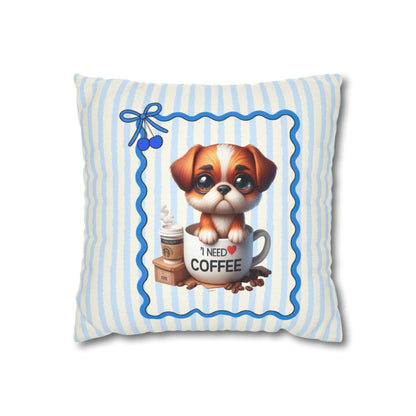 I Need Coffee Puppy Decor Pillowcase
