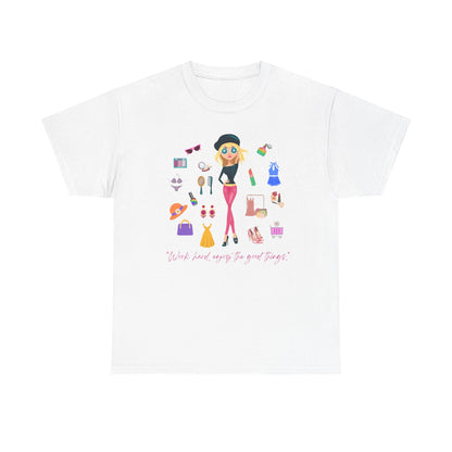 “Work hard, enjoy the good things.” T-Shirt”