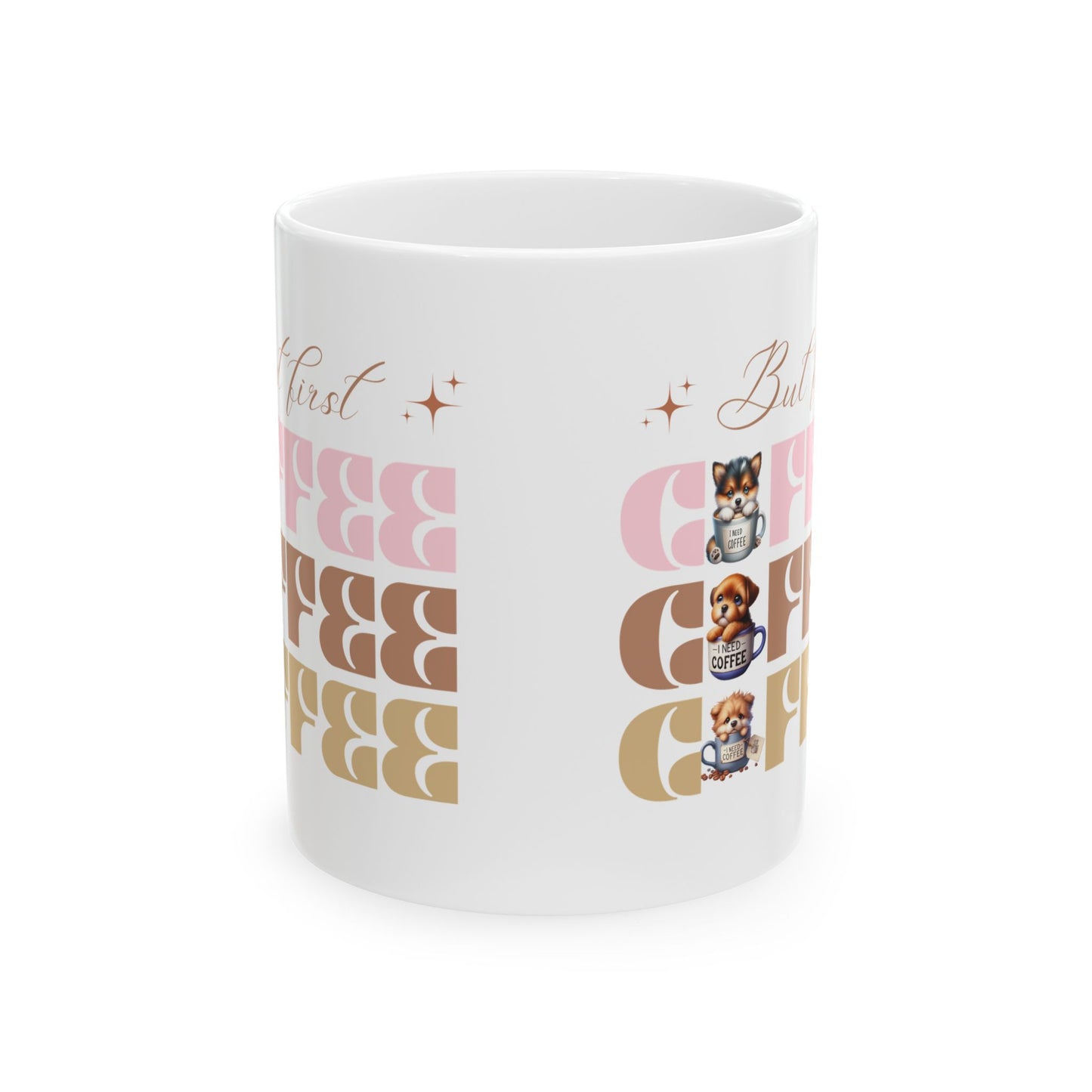 But first Coffee  Ceramic Mug