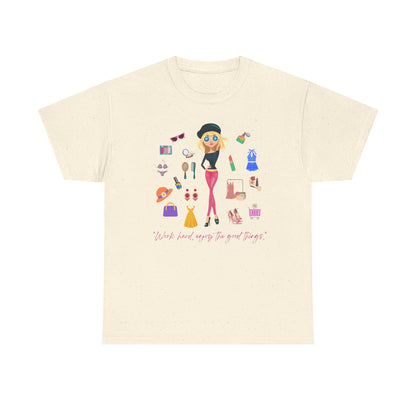 “Work hard, enjoy the good things.” T-Shirt”