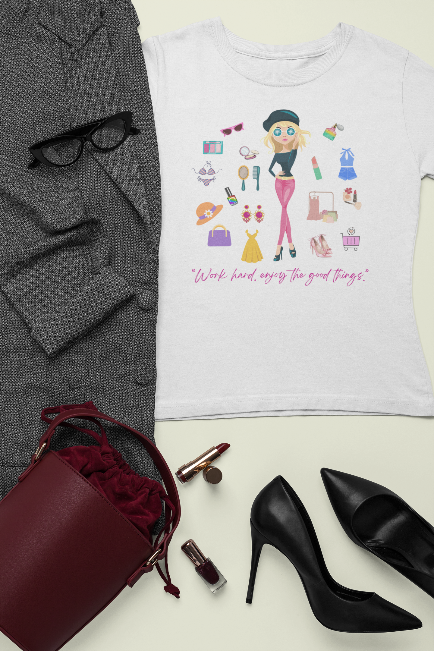 “Work hard, enjoy the good things.” T-Shirt”